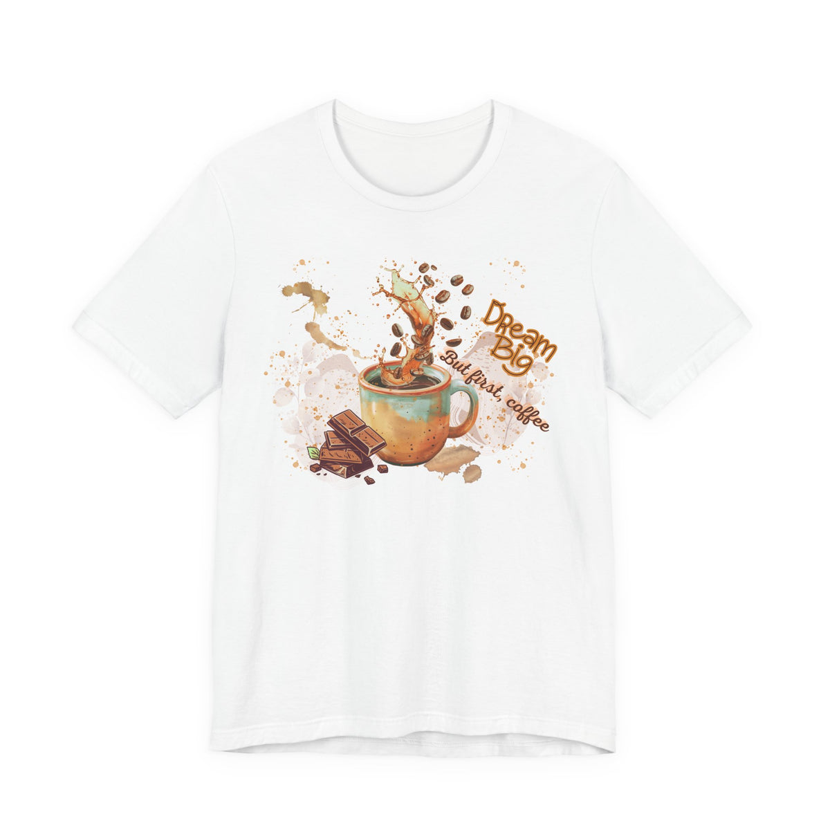 Coffee Lover T‑Shirt — "Dream Big, Start With Coffee" Graphic Tee