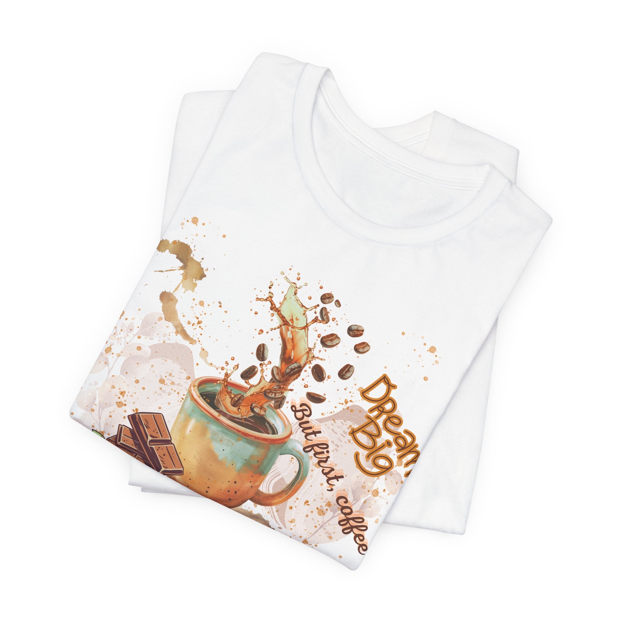 Coffee Lover T‑Shirt — "Dream Big, Start With Coffee" Graphic Tee
